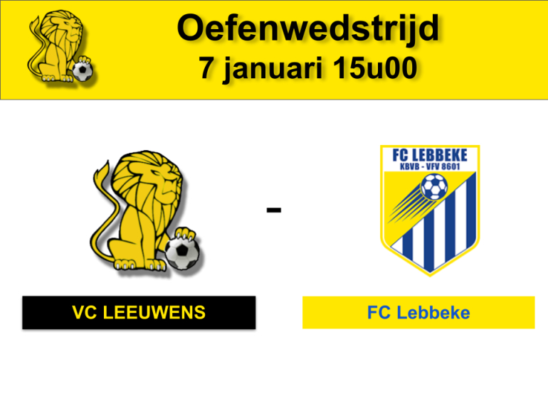 Oefenwedstrijd 07/01/2023 15u00 tegen FC Lebbeke